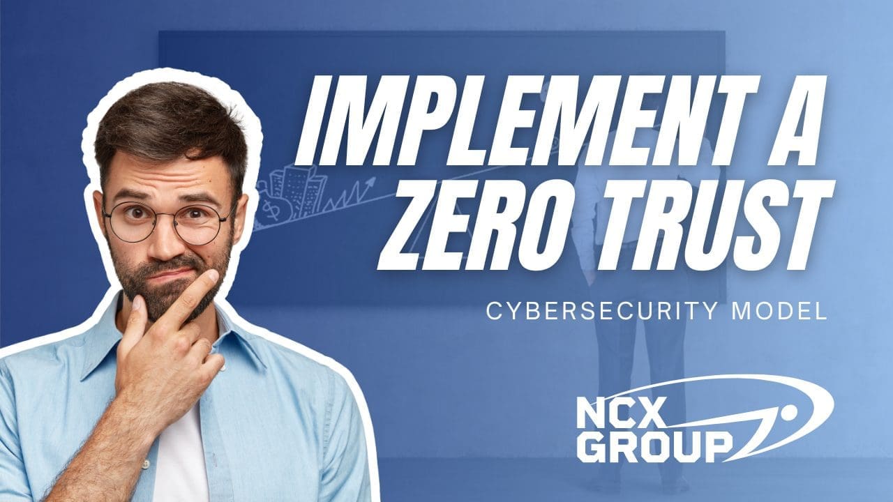6 Ways to Implement a Zero Trust Cybersecurity Model in 2023 - business cmmc compliance nist cybersecurity privacy consulting 2