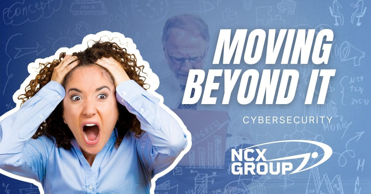 Cybersecurity: Moving Beyond IT