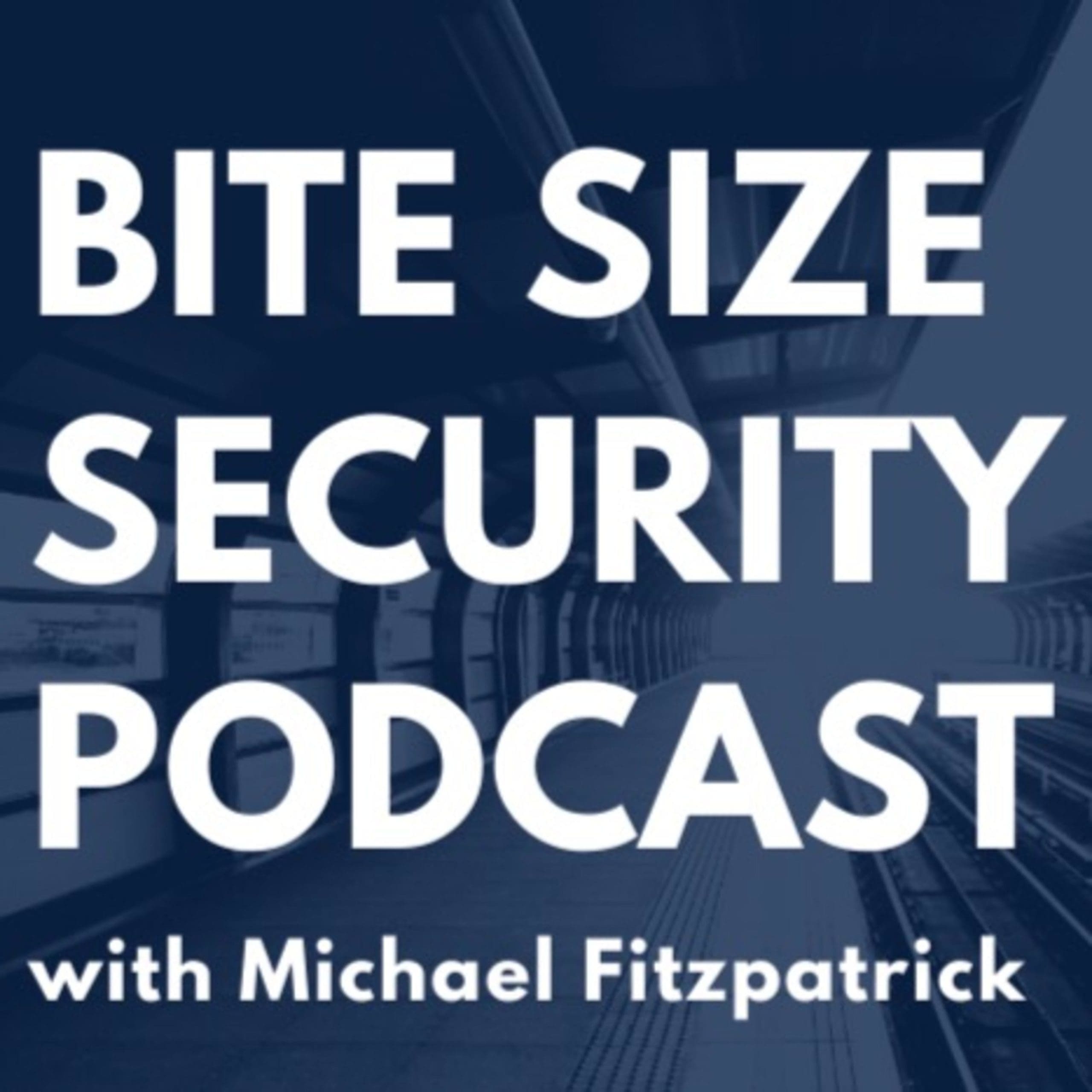 Text reads Bite Size Security Podcast with Michael Fitzpatrick in bold white letters over a blurred train platform, offering CEOs defensible, business-focused cyber risk insights.