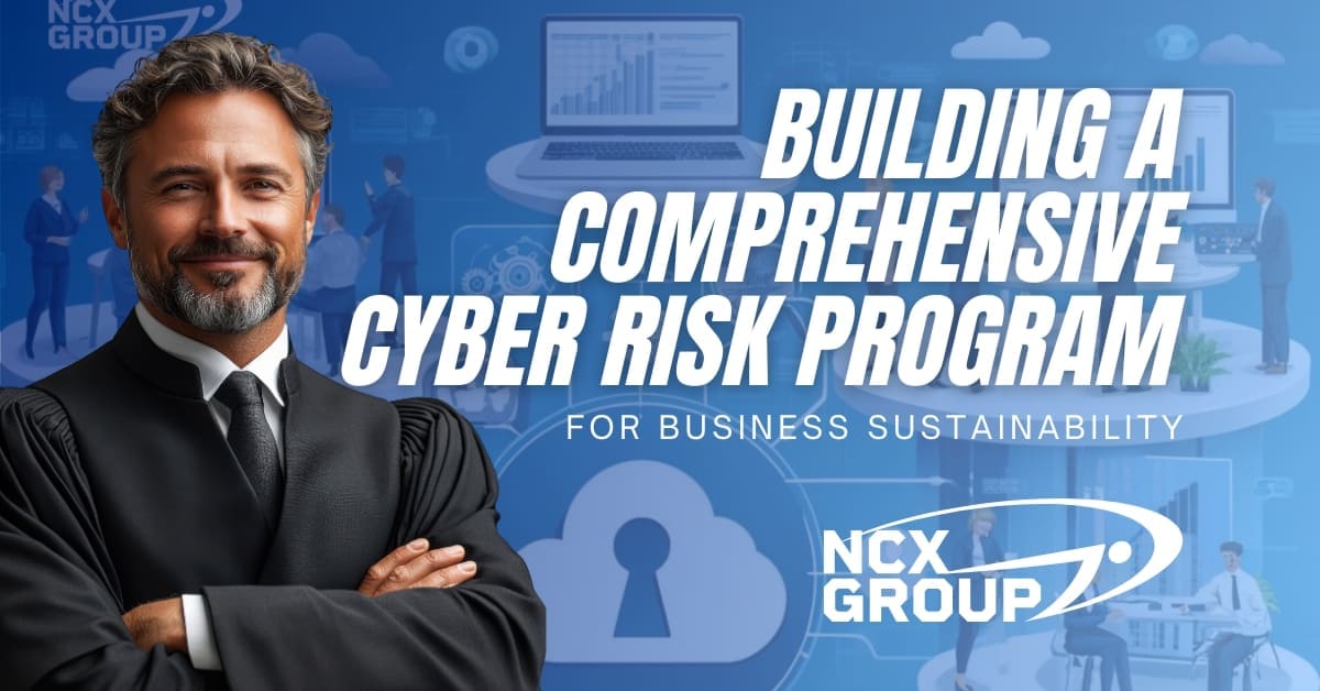 Building a Comprehensive Cyber Risk Program for Business Sustainability