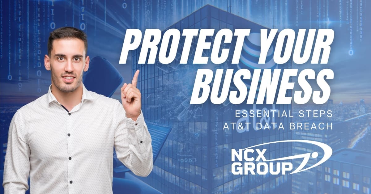 Essential Steps to Protect Your Business Following the AT&T Data Breach 1