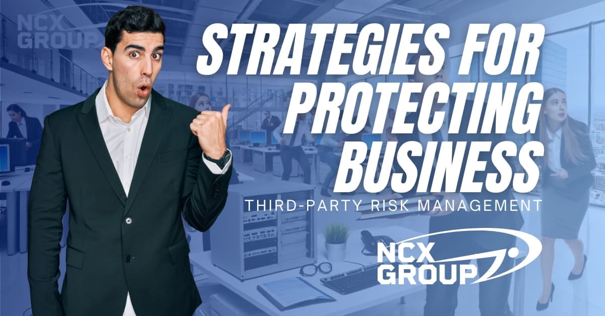 The Importance of Third-Party Risk Management - Strategies for Protecting Your Business-1