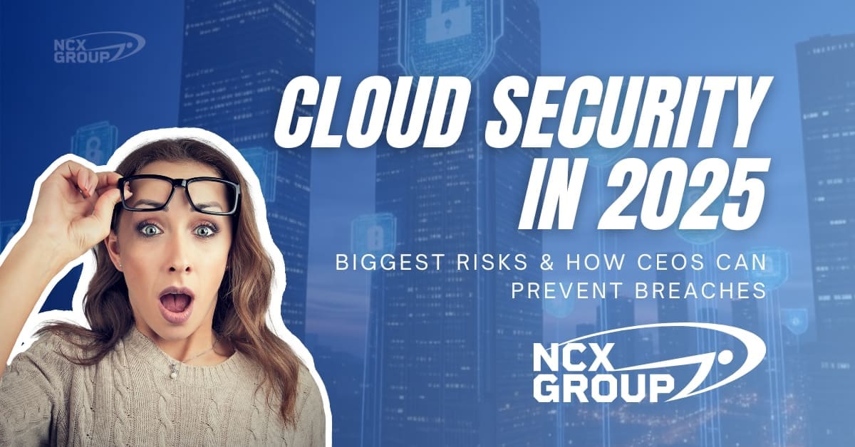Cloud Security in 2025 - Biggest Risks & How CEOs Can Prevent Breaches