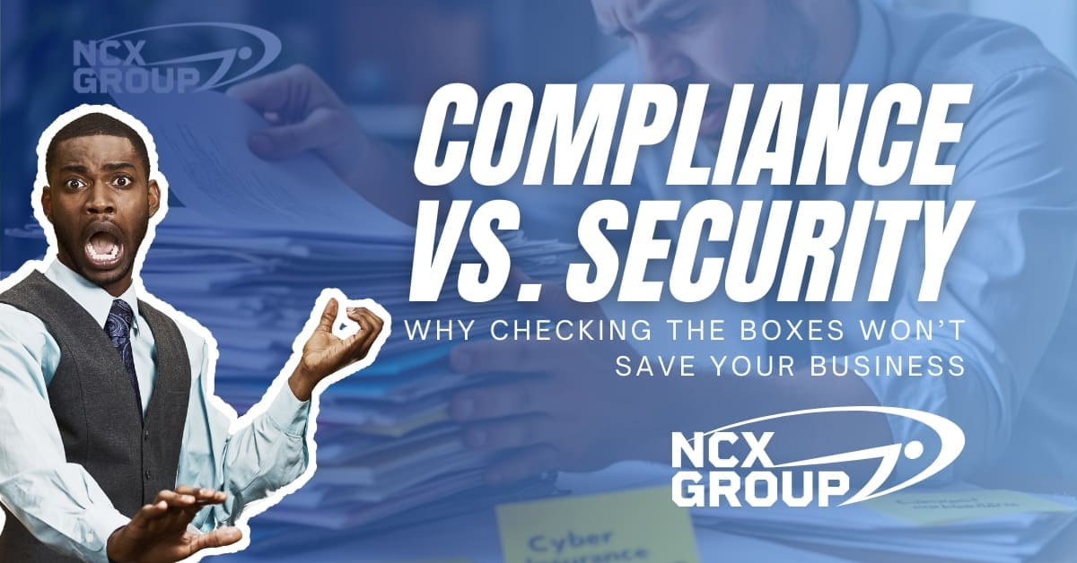 Compliance vs. Security Why Checking the Boxes Won’t Save Your Business