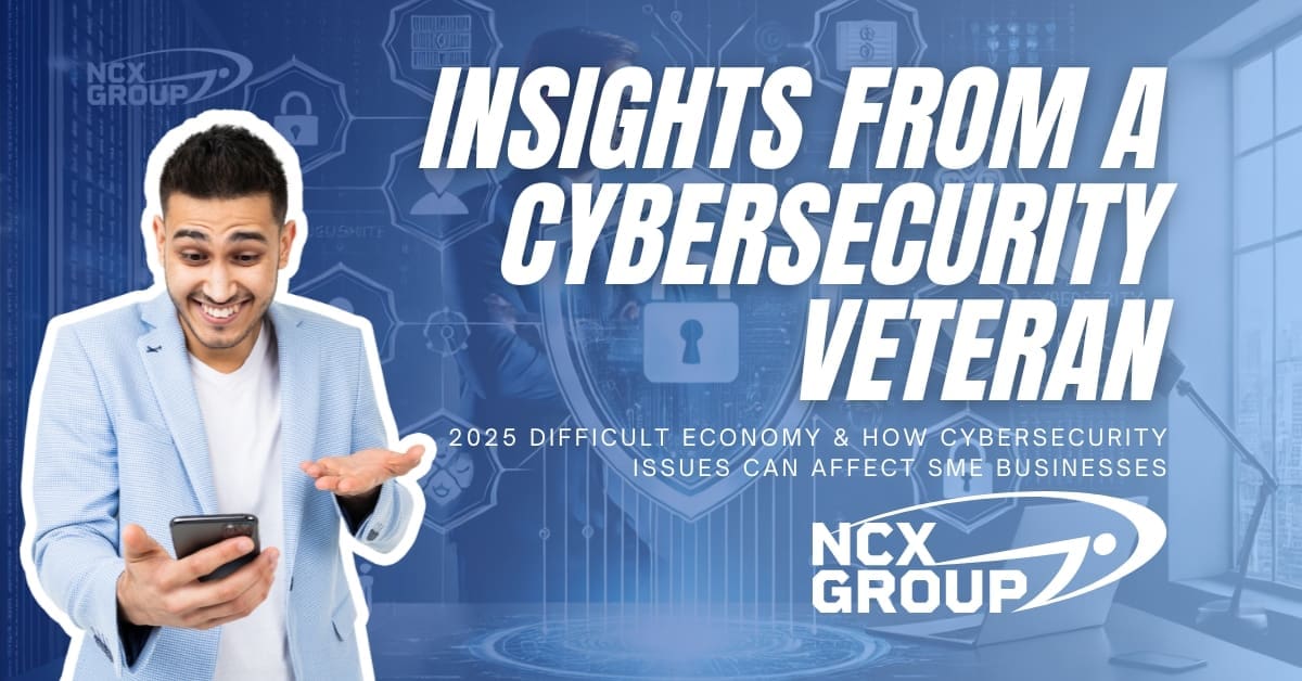 How Cybersecurity Issues Will Affect SME Businesses in a Difficult Economy in 2025 Insights from a Cybersecurity Veteran