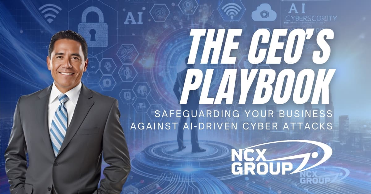 The CEO’s Playbook Safeguarding Your Business Against AI-Driven Cyber Attacks