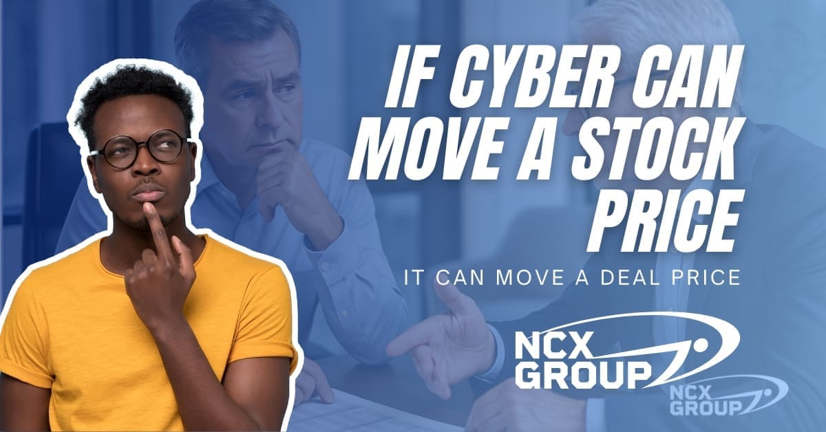 If Cyber Can Move a Stock Price, It Can Move a Deal Price