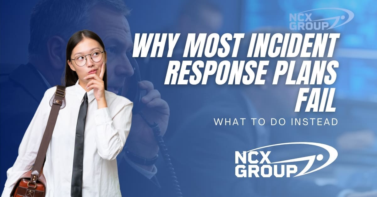 Why Most Incident Response Plans Fail and What to Do Instead